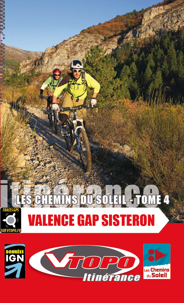 VTOPO VTT Itinérance Valence - Gap - Sisteron - Les Chemins du Soleil - Tome 4